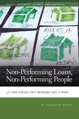 Non-Performing Loans, Non-Performing People: Life and Struggle with Mortgage Debt in Spain - Melissa García-lamarca