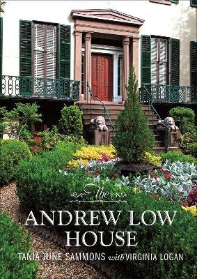 The Andrew Low House - Tania June Sammons