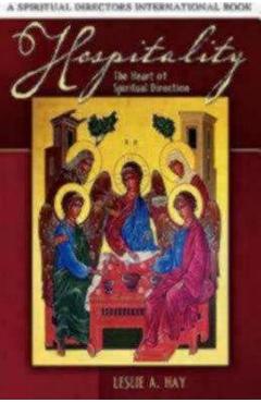 Coperta cărții 'Hospitality: The Heart of Spiritual Direction - Leslie A. Hay'