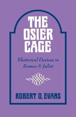 The Osier Cage: Rhetorical Devices in Romeo and Juliet - Robert O. Evans