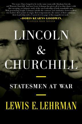Lincoln & Churchill: Statesmen at War - Lewis E. Lehrman