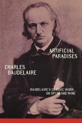 Artificial Paradises - Charles P. Baudelaire