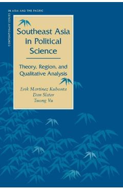 Coperta cărții 'Southeast Asia in Political Science: Theory, Region, and Qualitative Analysis - Erik Martinez Kuhonta'
