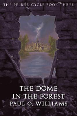 The Dome in the Forest - Paul O. Williams