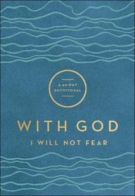 With God I Will Not Fear: A 90-Day Devotional - Baker Publishing Group