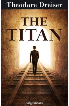 Coperta cărții 'The Titan - Theodore Dreiser'