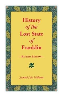 Coperta cărții 'History of the Lost State of Franklin - Samuel Williams'