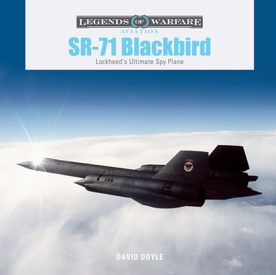 Sr-71 Blackbird: Lockheed's Ultimate Spy Plane - David Doyle