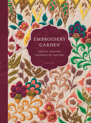 Embroidery Garden: Artful Designs Inspired by Nature - Yanase Rei