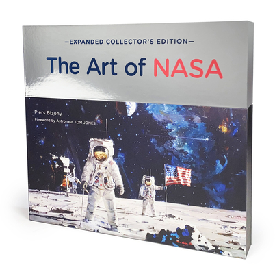 The Art of NASA: The Illustrations That Sold the Missions, Expanded Collector's Edition - Piers Bizony
