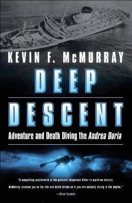 Deep Descent: Adventure and Death Diving the Andrea Doria - Kevin F. Mcmurray
