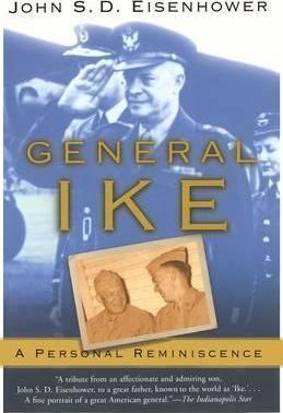 General Ike: A Personal Reminiscence - John Eisenhower