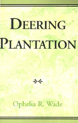 Coperta cărții 'Deering Plantation: Sixty Thousand Acres in the Bootheel of Missouri - Ophelia R. Wade'