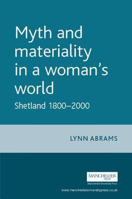 Myth and Materiality in a Woman's World: Shetland 1800-2000 - Lynn Abrams