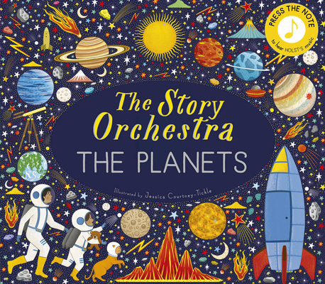 The Story Orchestra: The Planets: Press the Note to Hear Holst's Music - Jessica Courtney Tickle