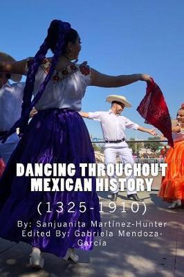 Dancing Throughout Mexican History (1325-1910) - Gabriela Mendoza-garcía