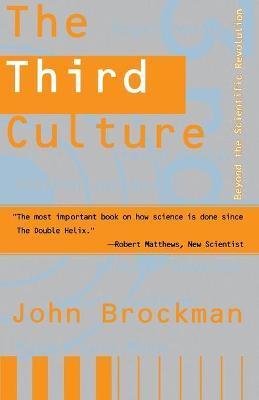 Third Culture: Beyond the Scientific Revolution - John Brockman