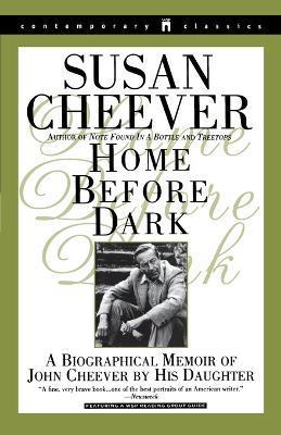 Home Before Dark: A Biographical Memoir of John Cheever by His Daughter - Susan Cheever