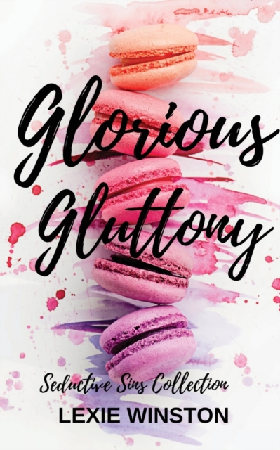 Glorious Gluttony - Lexie Winston
