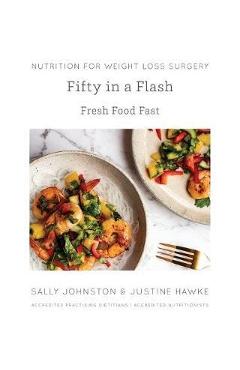 Coperta cărții 'Fifty in a Flash: Fresh Food Fast - Sally Johnston'