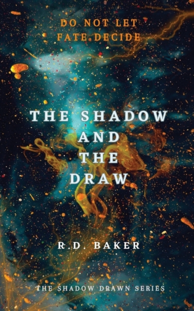 The Shadow and The Draw - Rd Baker