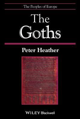 The Goths - Peter Heather
