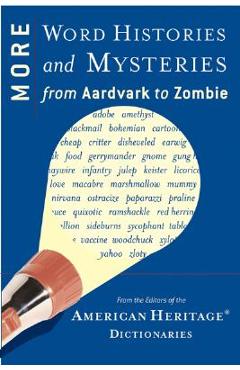 Poza produsului More Word Histories and Mysteries: From Aardvark to Zombie - Editors Of The American Heritage Di