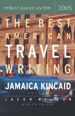 The Best American Travel Writing 2005 - Jason Wilson