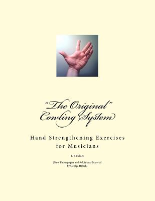 Coperta cărții 'The Original Cowling System: Hand Strengthening Exercises for Musicians - George Hirsch'