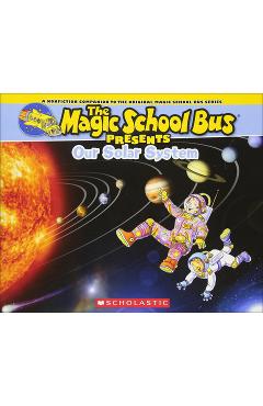 Coperta cărții 'Our Solar System: A Nonfiction Companion to the Original Magic School Bus Series - Tom Jackson'