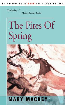 The Fires of Spring - Mary Mackey