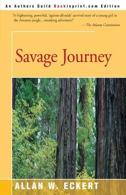 Savage Journey - Allan W. Eckert