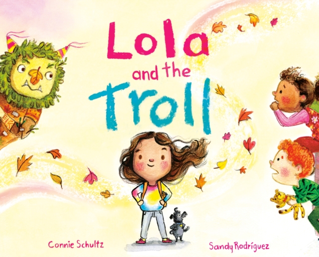 Lola and the Troll - Connie Schultz