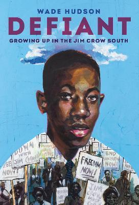 Defiant: Growing Up in the Jim Crow South - Wade Hudson