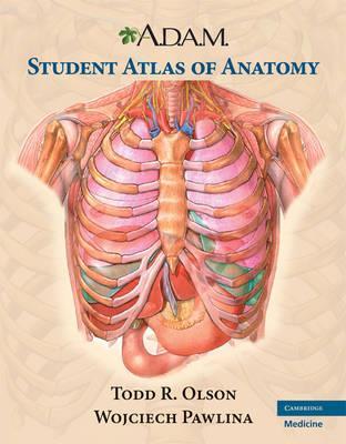 A.D.A.M. Student Atlas of Anatomy [With Access Code] - Todd R. Olson