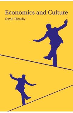 Coperta cărții 'Economics and Culture - David Throsby'