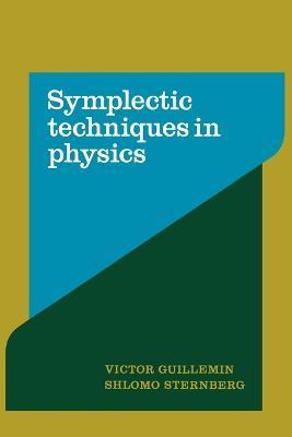 Symplectic Techniques in Physics - Victor Guillemin