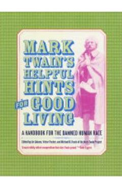 Poza produsului Mark Twain's Helpful Hints for Good Living: A Handbook for the Damned Human Race - Mark Twain