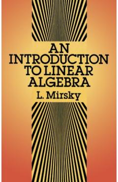 An Introduction to Linear Algebra - L. Mirsky