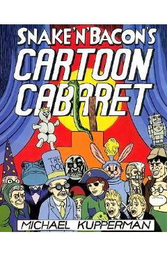 Coperta cărții 'Snake and Bacon's Cartoon Cabaret - Michael Kupperman'