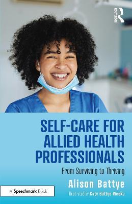 Self-Care for Allied Health Professionals: From Surviving to Thriving - Alison Battye