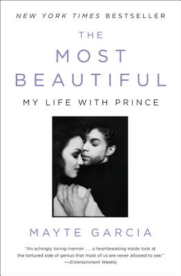 The Most Beautiful: My Life with Prince - Mayte Garcia