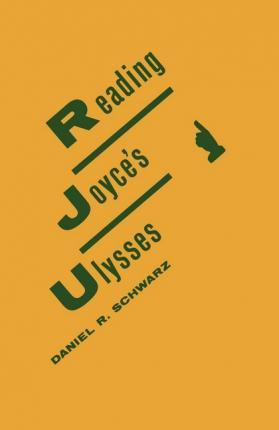 Reading Joyce's Ulysses - Daniel R. Schwarz