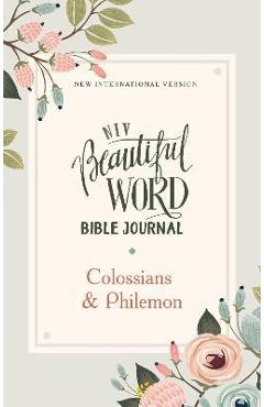 Coperta cărții 'Niv, Beautiful Word Bible Journal, Colossians and Philemon, Paperback, Comfort Print - Zondervan'