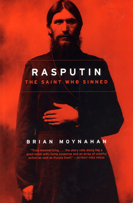 Rasputin: The Saint Who Sinned - Brian Moynahan