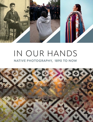 In Our Hands: Native Photography, 1890s to Now - Jaida Grey Eagle