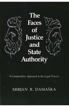 Coperta cărții 'The Faces of Justice and State Authority: A Comparative Approach to the Legal Process - Mirjan R. Damaska'
