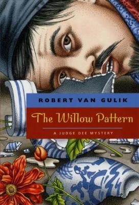 The Willow Pattern: A Judge Dee Mystery - Robert Van Gulik