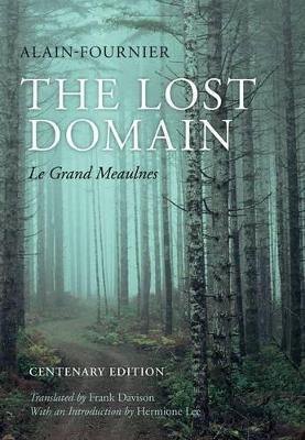 The Lost Domain: Le Grand Meaulnes - Alain-fournier