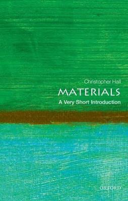 Materials: A Very Short Introduction - Christopher Hall